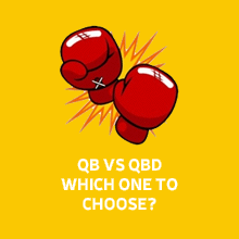 QB vs QBD - Which one to choose?